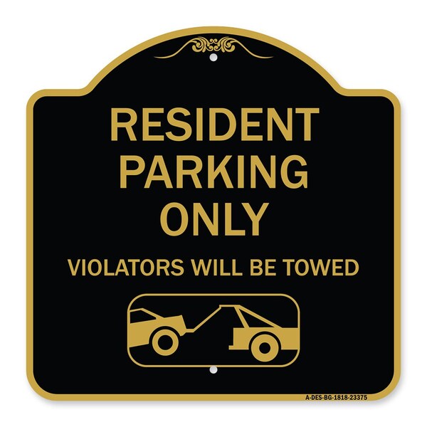 Parking Reserved Towing Resident Parking Violators Will Towed Alum Sign, 18" x 18", BG-1818-23375